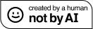 created by a human, not by ai